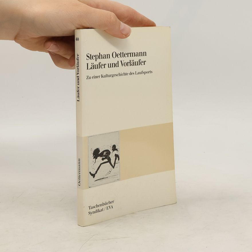 Stephan Oettermann Läufer und Vorläufer