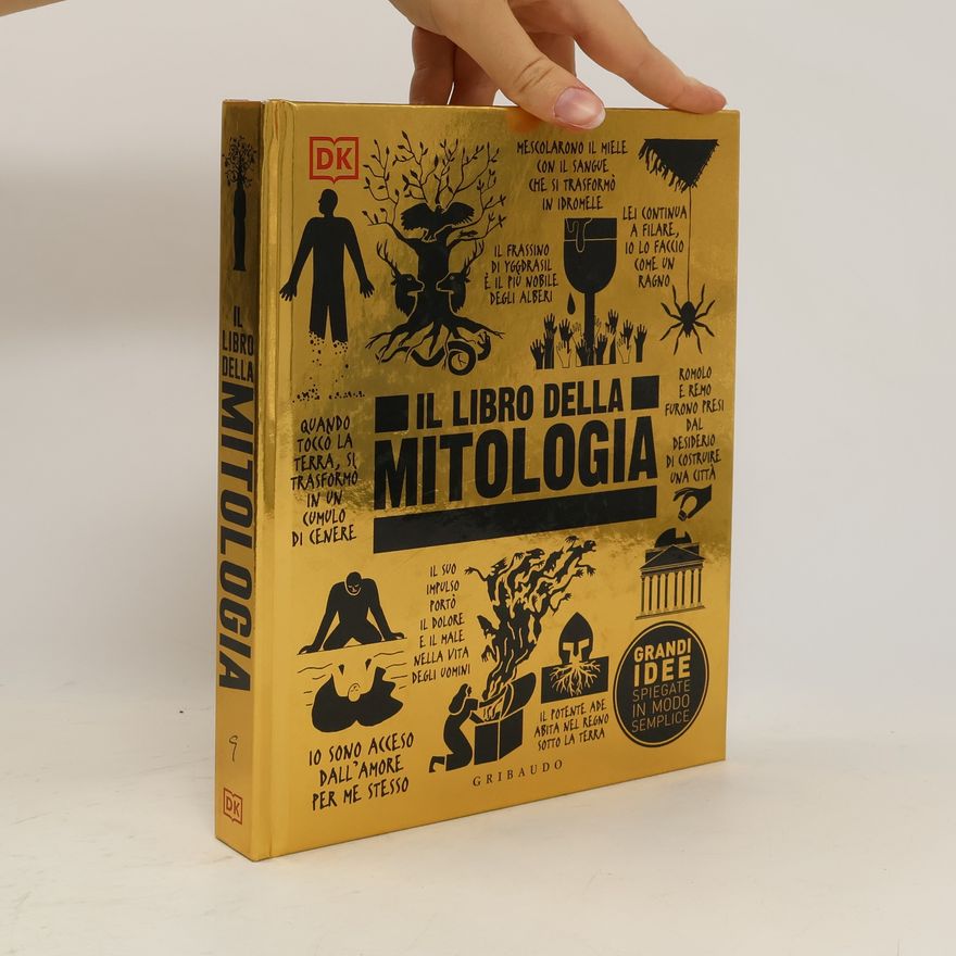 Dorling Kindersley Il libro della mitologia. Grandi idee spiegate in modo semplice
