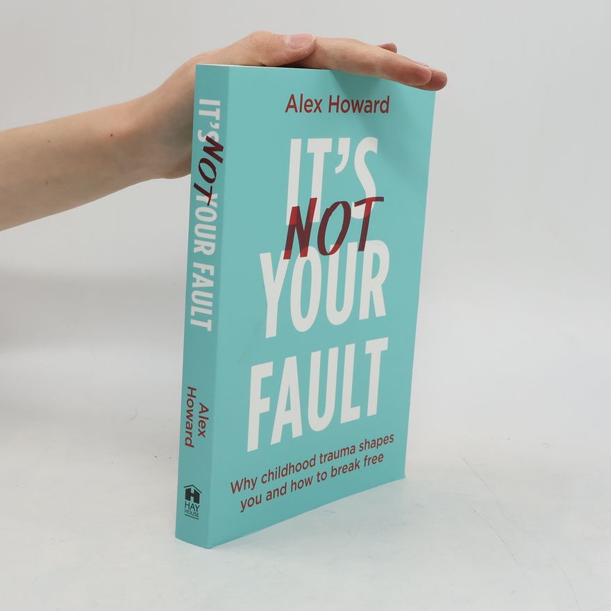 Alex Howard It's Not Your Fault