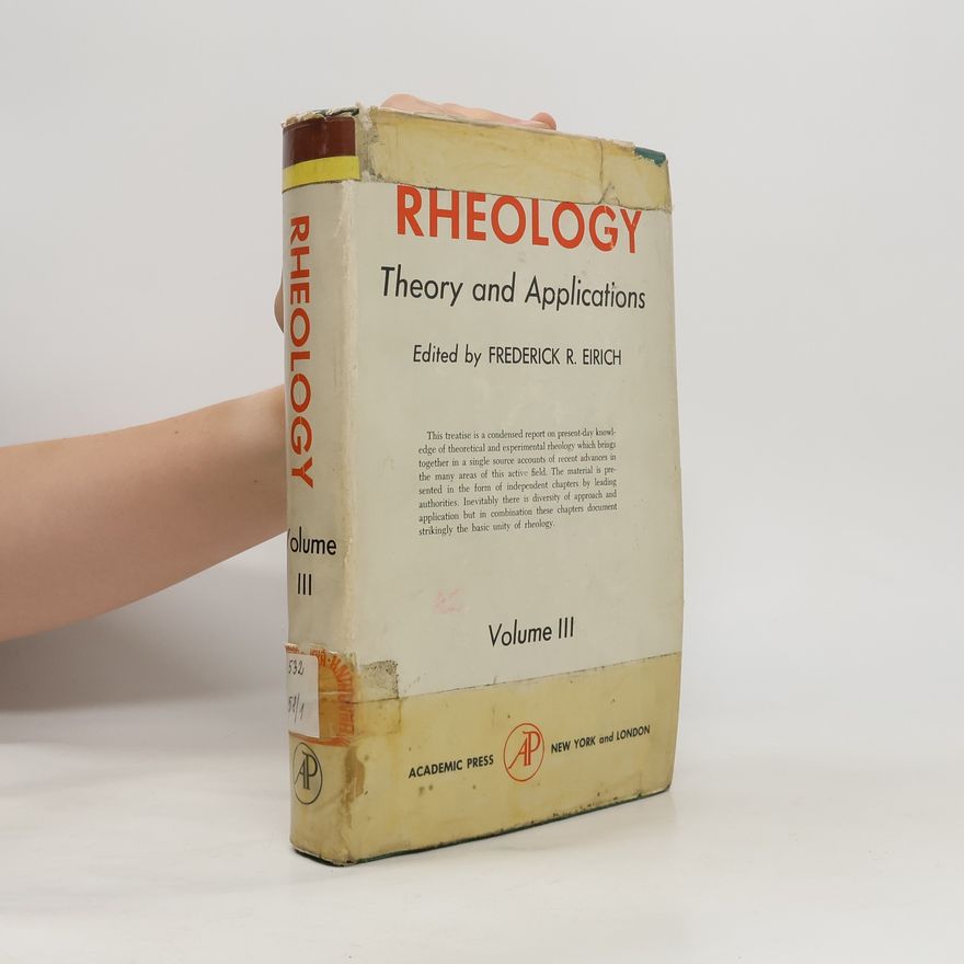 Frederick R. Eirich Rheology. Theory and Applications