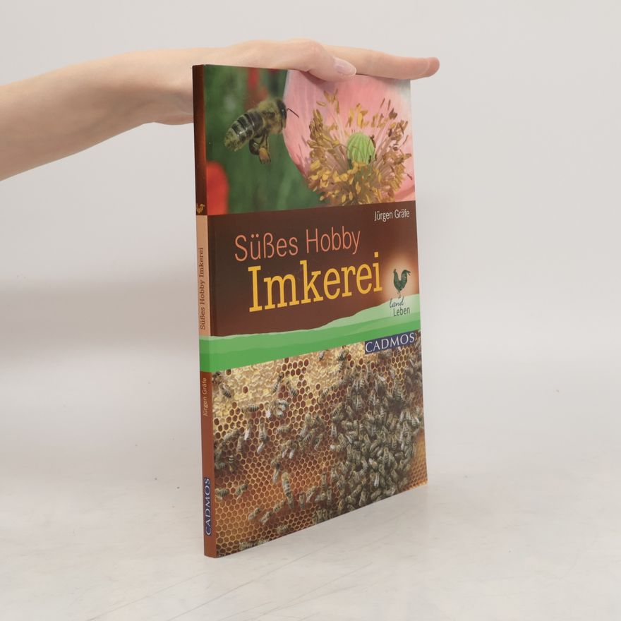 Jürgen Gräfe Süßes Hobby Imkerei