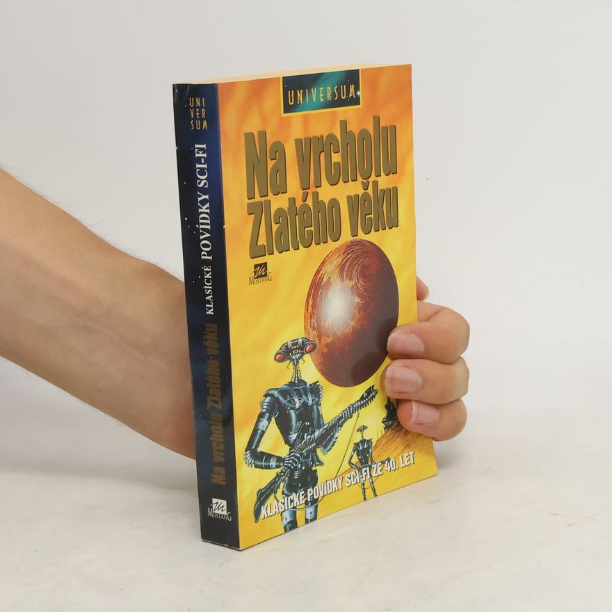 Ondřej Müller Na vrcholu Zlatého věku. Klasické povídky sci-fi ze 40. let