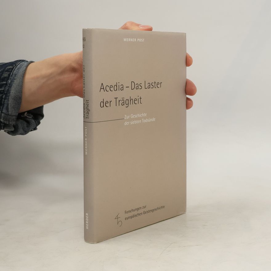 Werner Post Acedia - Das Laster der Trägheit