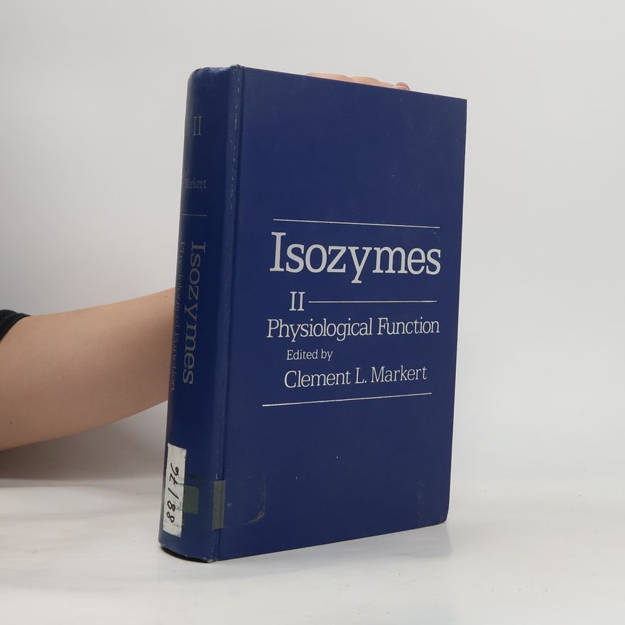 Clement Lawrence Markert Isozymes. 2, Physiological Function