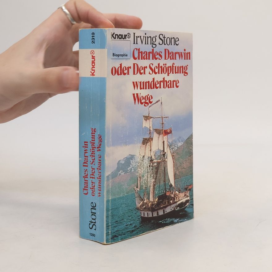 Irving Stone Charles Darwin oder der Schöpfung wunderbare Wege
