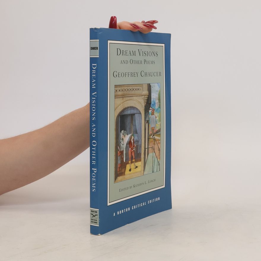 Geoffrey Chaucer Dream Visions and Other Poems