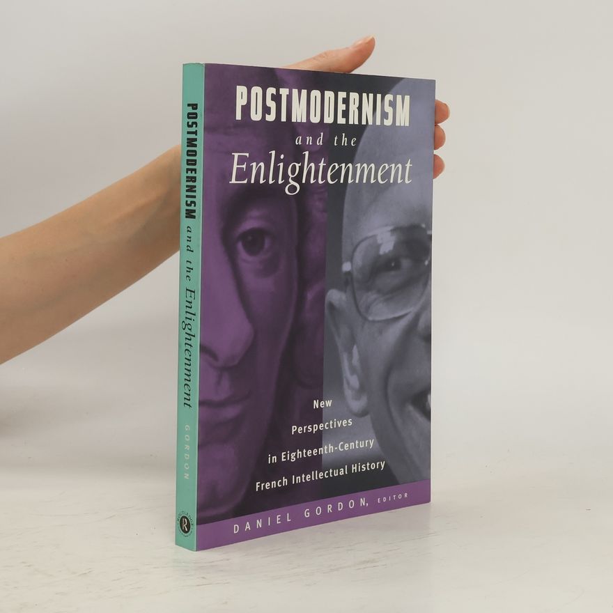 Daniel Gordon Postmodernism and the Enlightenment