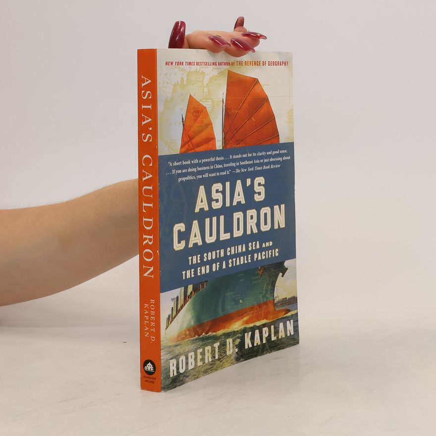 Robert D. Kaplan Asia´s Cauldron