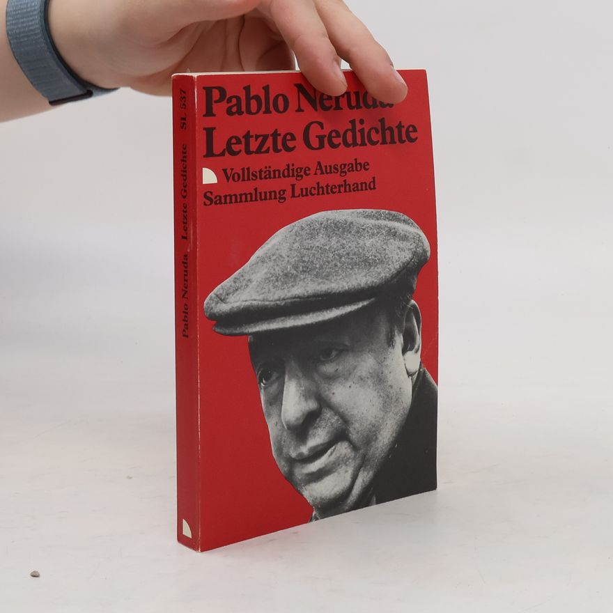 Pablo Neruda Letzte Gedichte