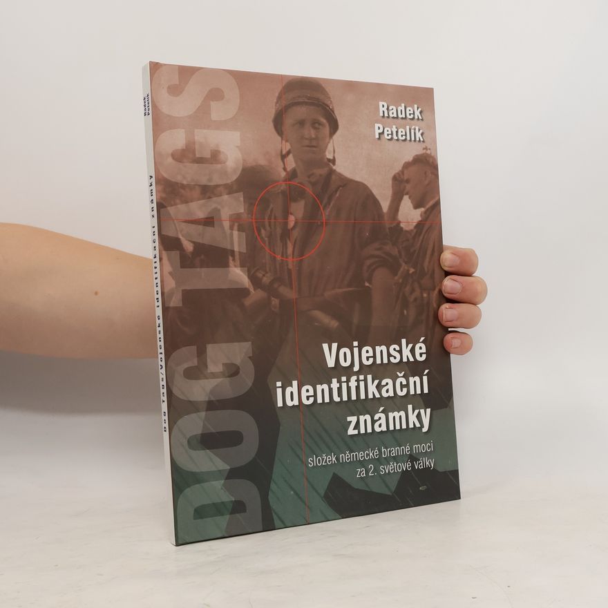 Radek Petelík Vojenské identifikační známky složek německé branné moci za 2. světové války