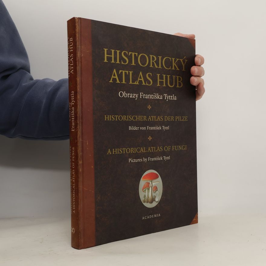 Jaroslava Nesvadbová Historický atlas hub - Obrazy Františka Tyttla