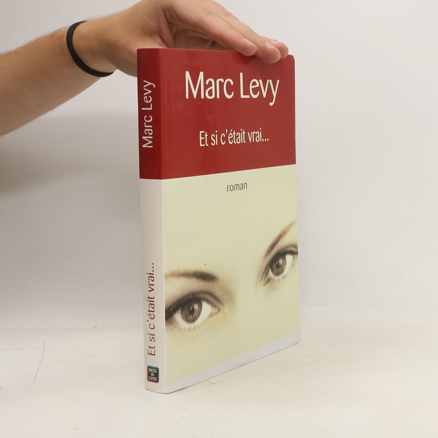 Marc Levy Et si c'était vrai...