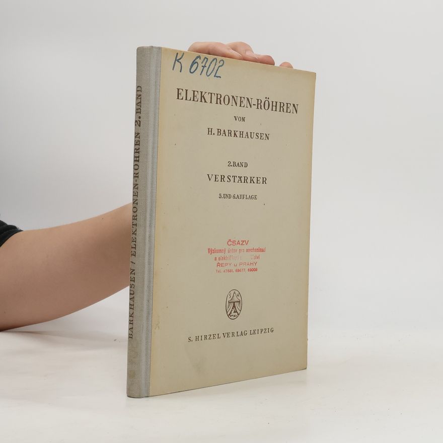 H. Barkhausen Lehrbuch der ElektronenrÖhren und ihrer technischen Anwendunge. Band 2: Verstärker
