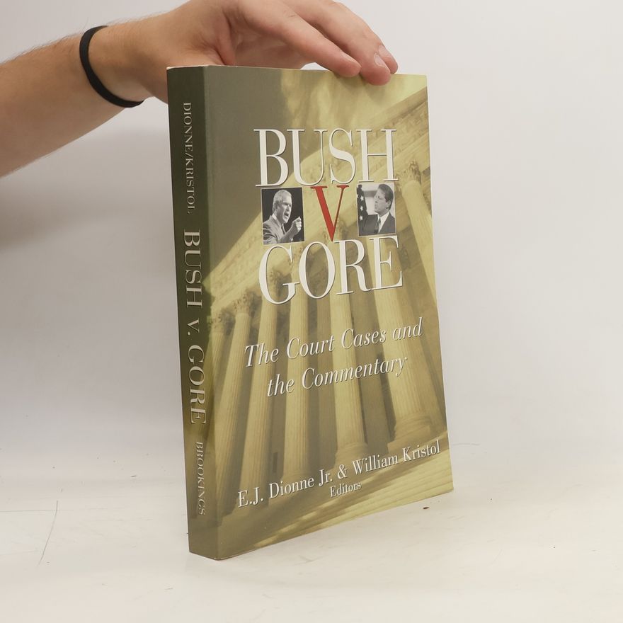 E. J. Dionne, Jr. Bush V. Gore