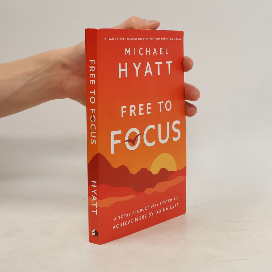 Michael Hyatt Free to Focus