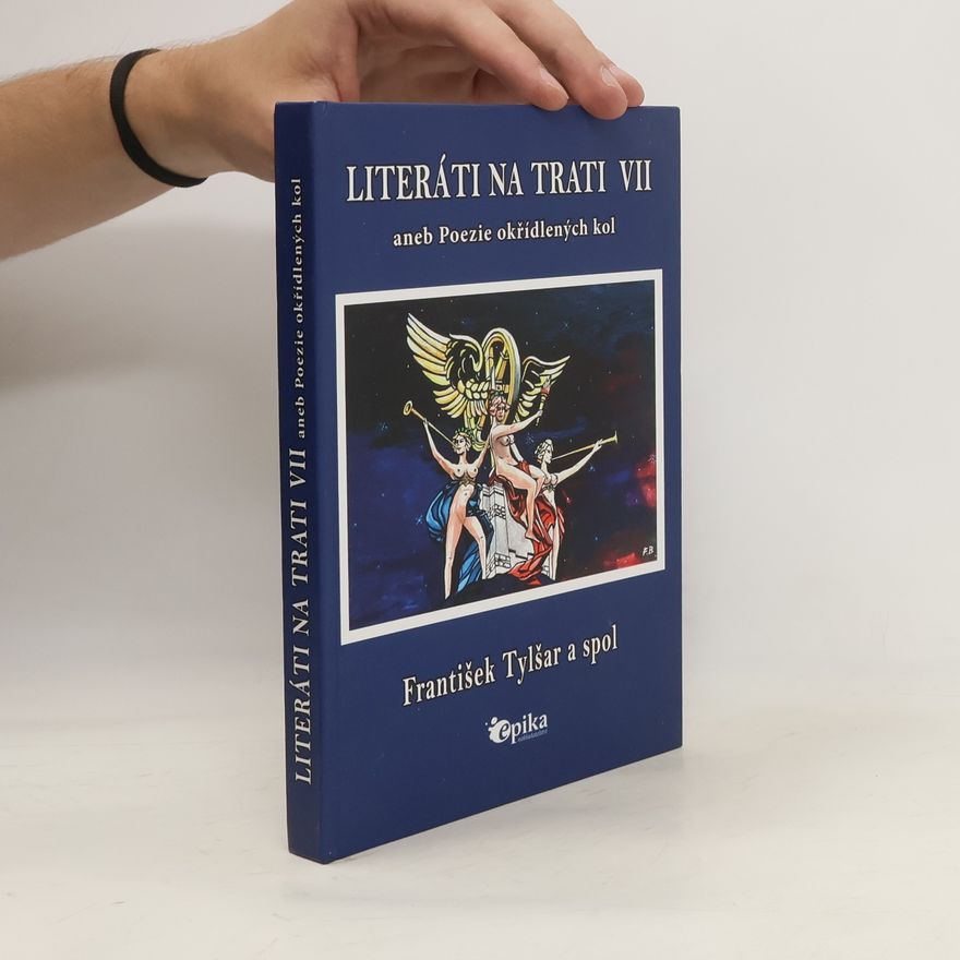 František Tylšar Literáti na trati VII aneb Poezie okřídlených kol