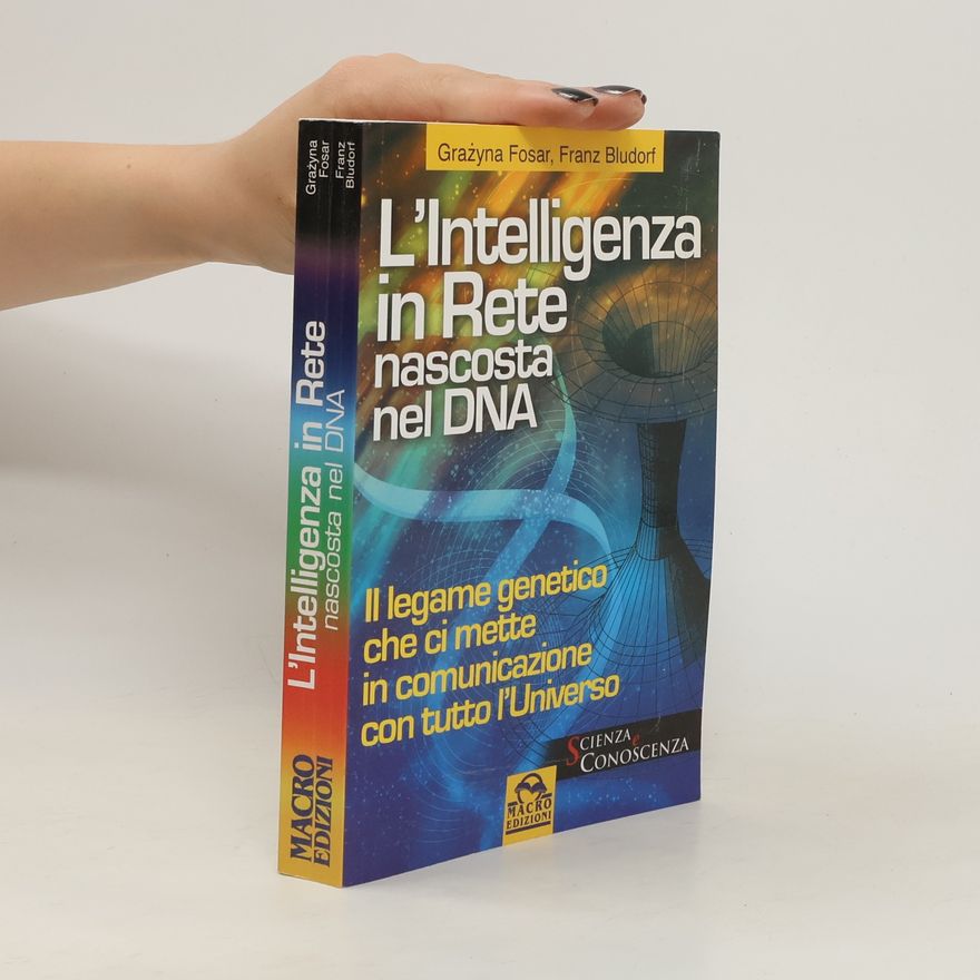Graz yna Fosar L' intelligenza in rete nascosta nel DNA