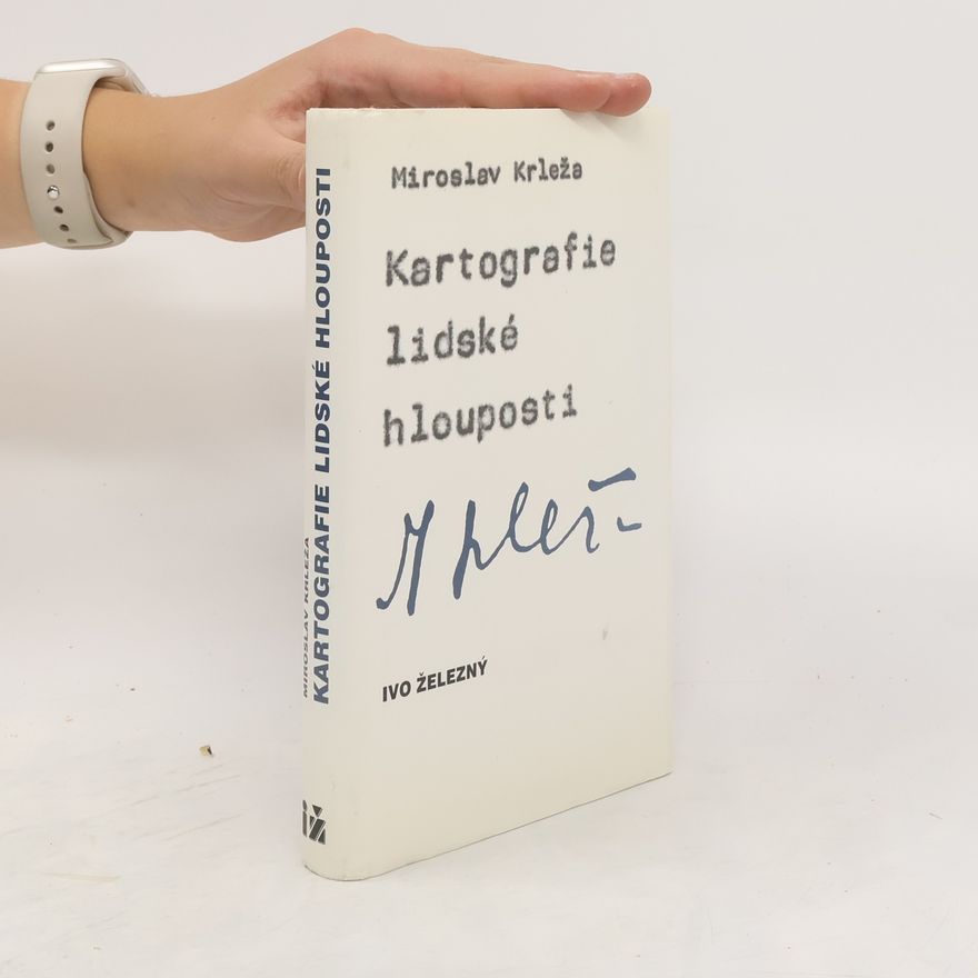 Miroslav Krleža Kartografie lidské hlouposti
