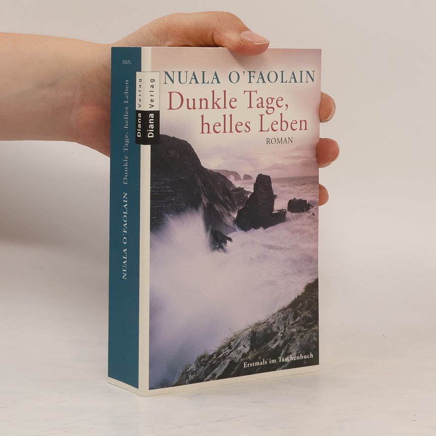 Nuala O. Faolain Dunkle Tage, helles Leben