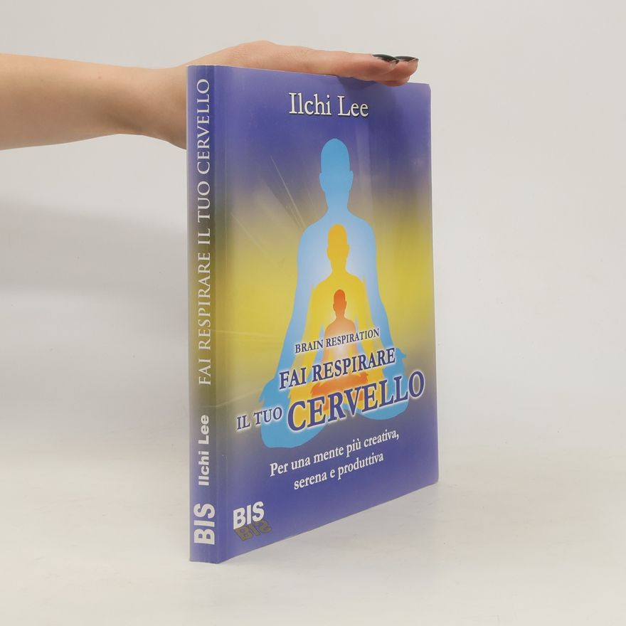 Ilchi Lee Fai respirare il tuo cervello.