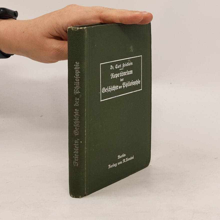 Kurt Friedlein Lehrbuch und Repetitorium der Geschichte der Philosophie