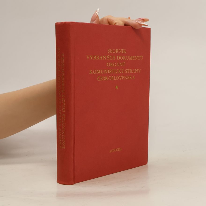 Various authors Sborník vybraných dokumentů orgánů Komunistické strany Československa