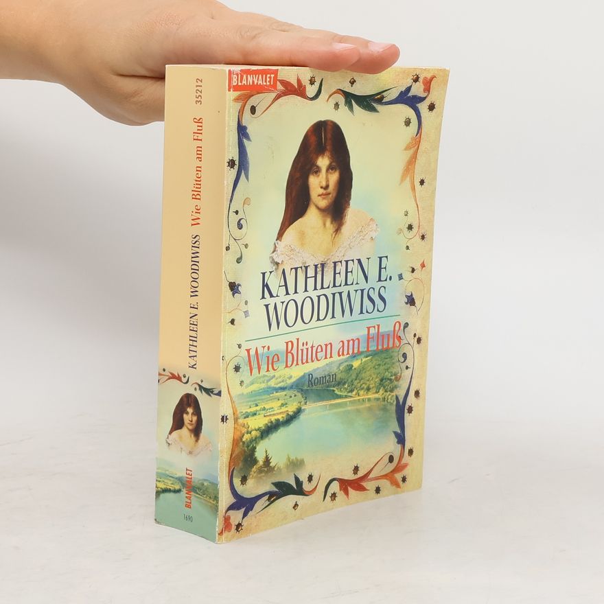 Kathleen E. Woodiwiss Wie Blüten am Fluß