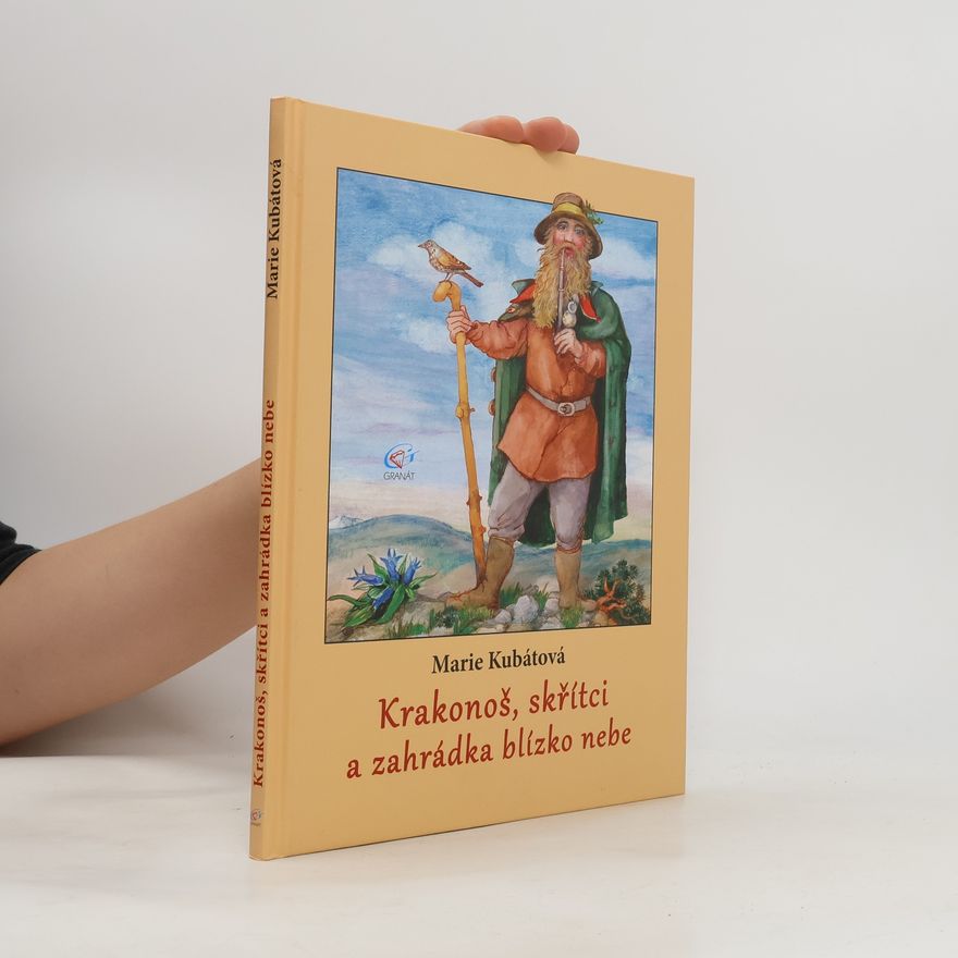 Marie Kubátová Krakonoš, skřítci a zahrádka blízko nebe