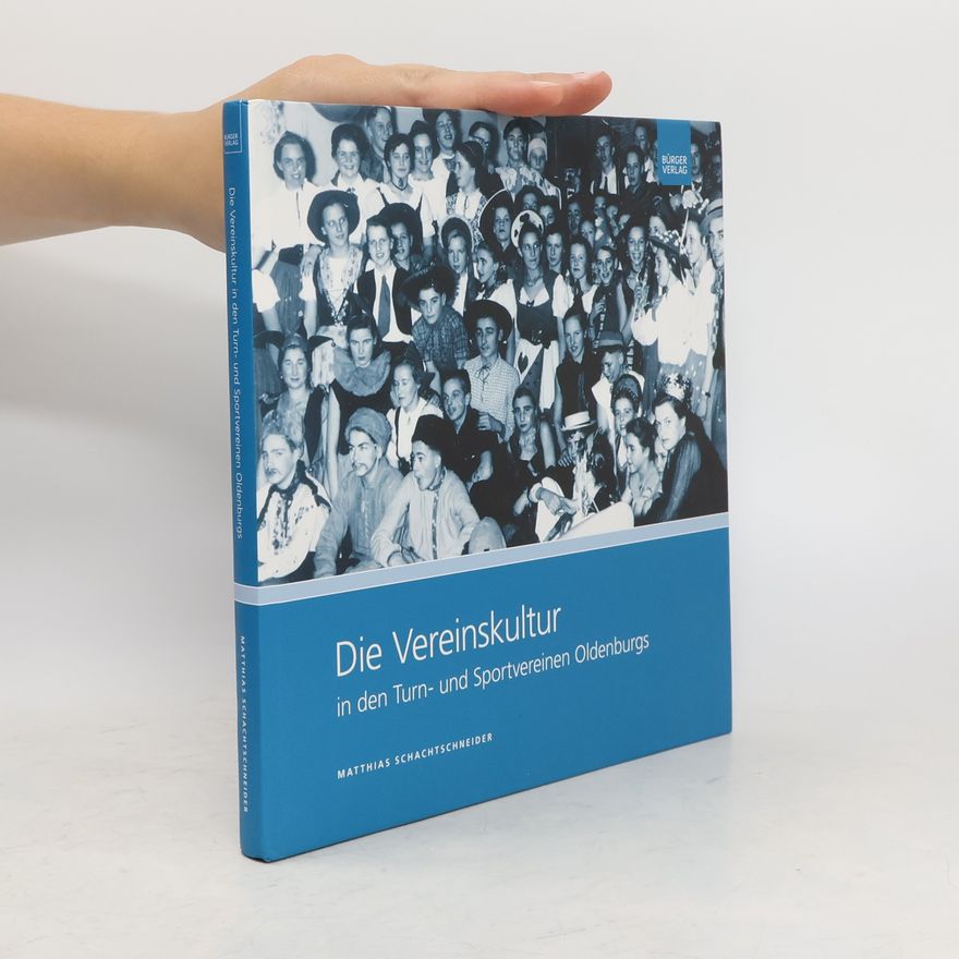 Matthias Schachtschneider Die Vereinskultur in den Turn- und Sportvereinen Oldenburgs