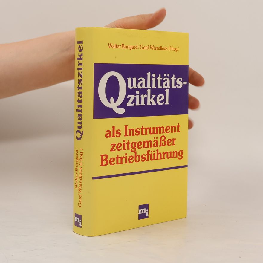 Walter Bungard Qualitätszirkel als Instrument zeitgemässer Betriebsführung