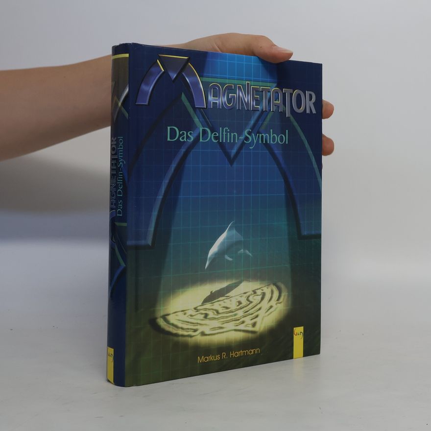 Markus R Hartmann Magnetator - Das Delfinsymbol