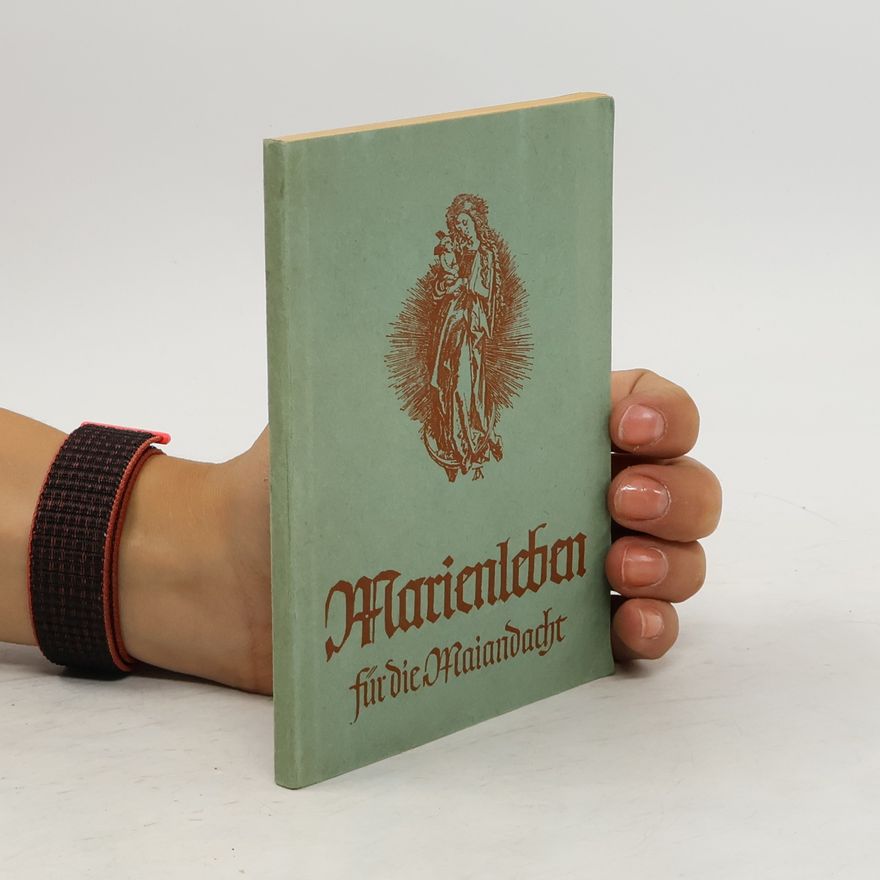 Kolektiv autorů Marienleben für die Maiandacht
