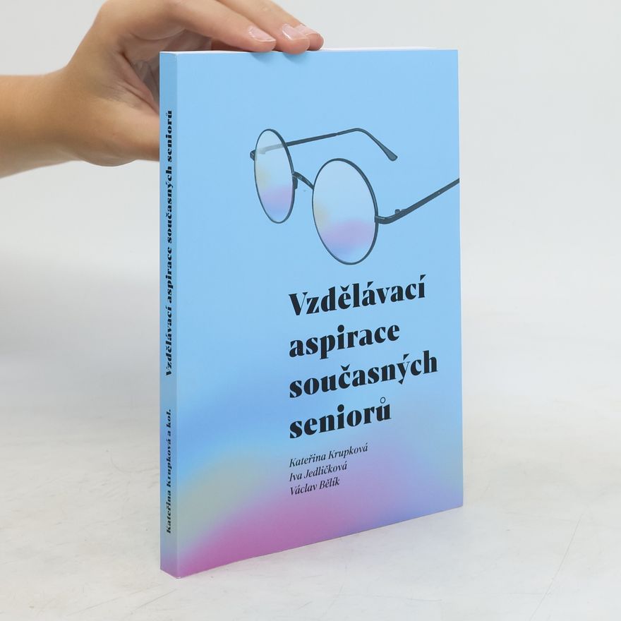 Krupková Kateřina Vzdělávací aspirace současných seniorů