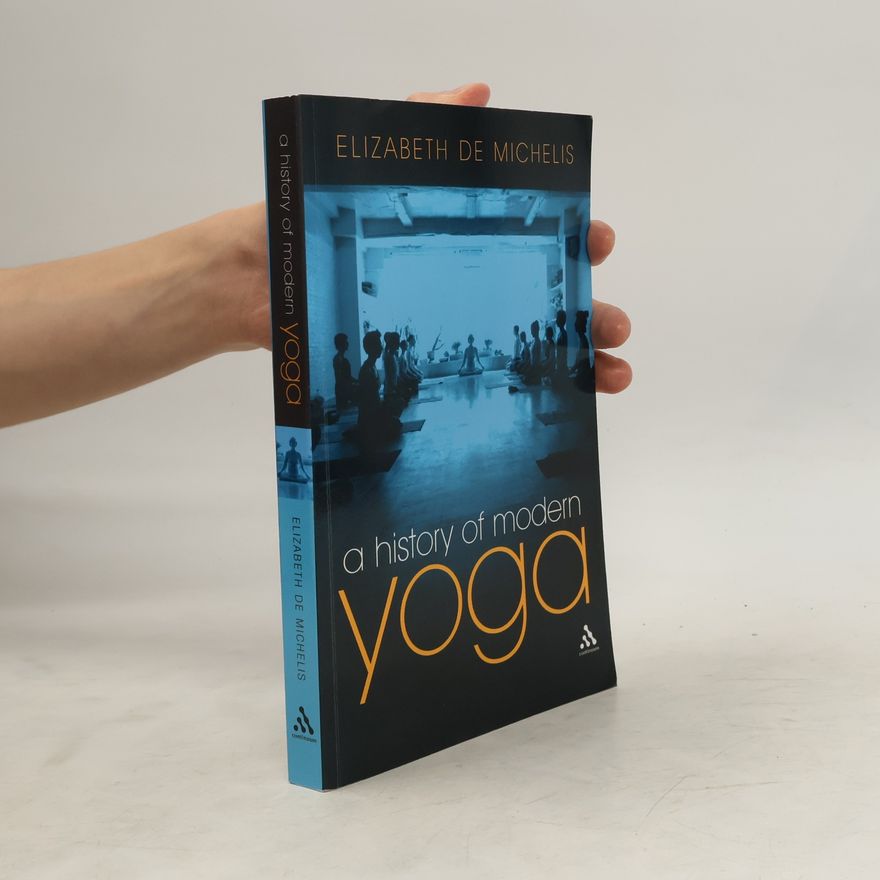Elizabeth De Michelis A History of Modern Yoga