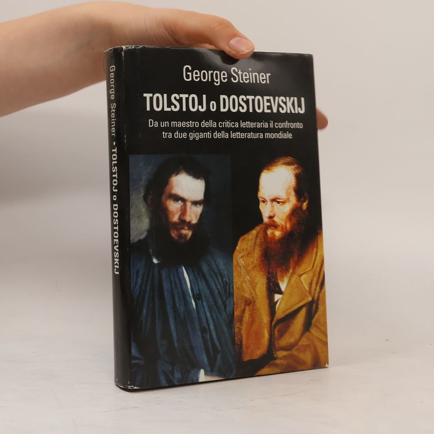 George Steiner Tolstoj o Dostoevskij