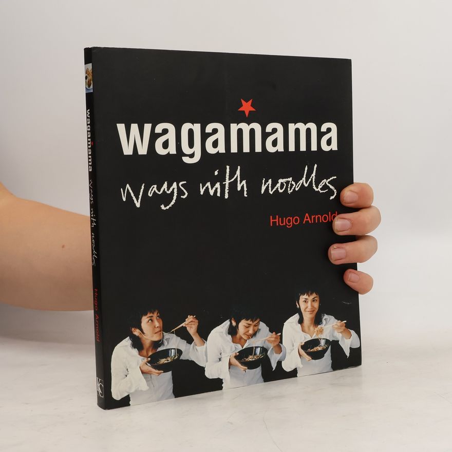 Hugo Arnold Wagamama ways with noodles