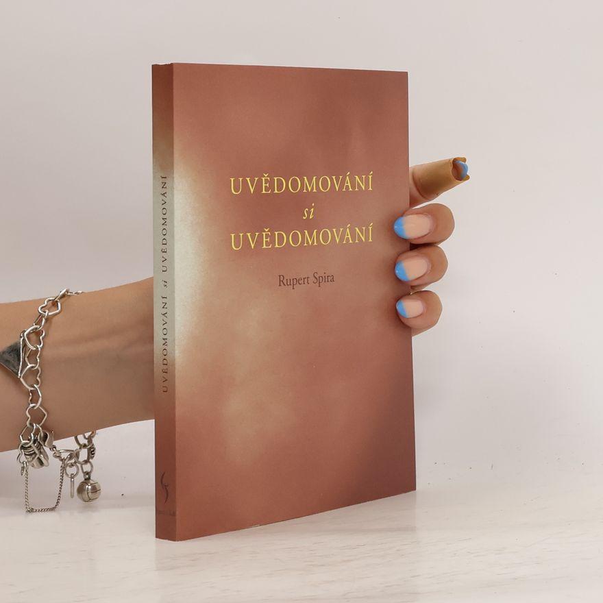 Rupert Spira Uvědomování si uvědomování