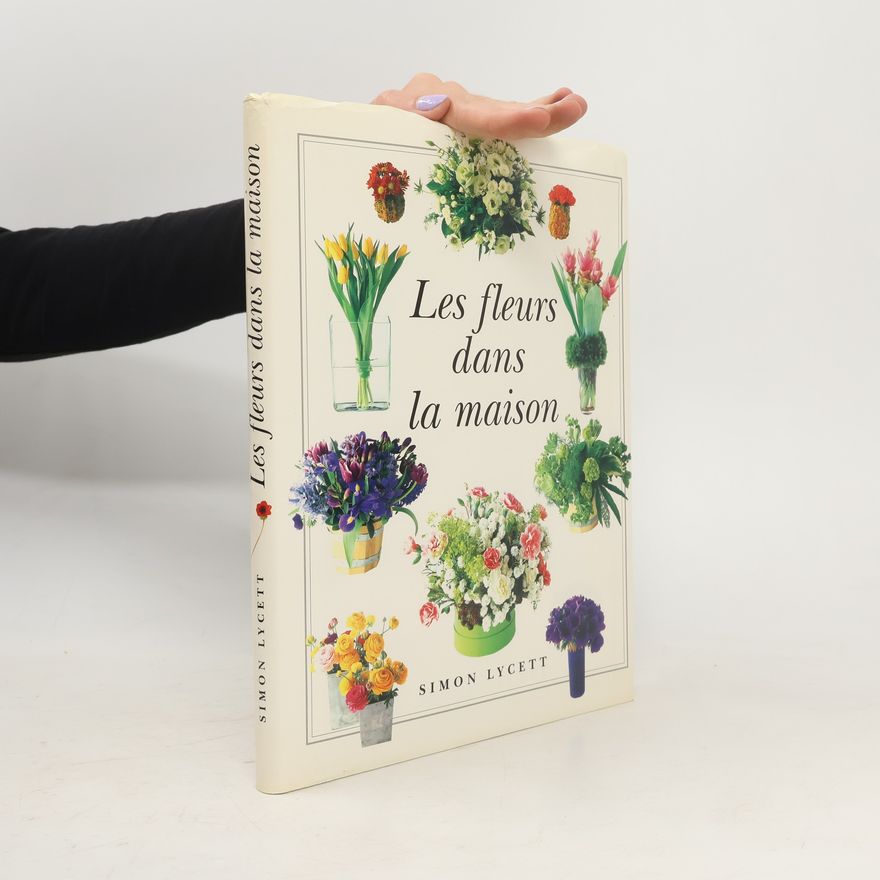 Simon Lycett Les fleurs dans la maison