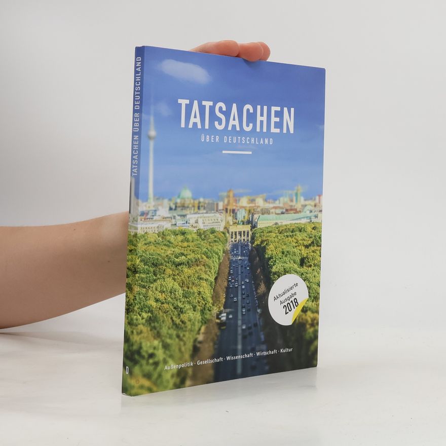 Joachim Wille Tatsachen über Deutschland : Außenpolitik, Gesellschaft, Wissenschaft, Wirtschaft, Kultur