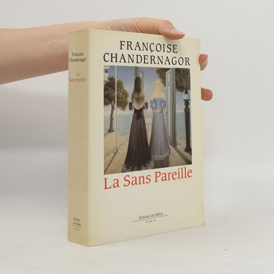 Françoise Chandernagor La Sans Pareille