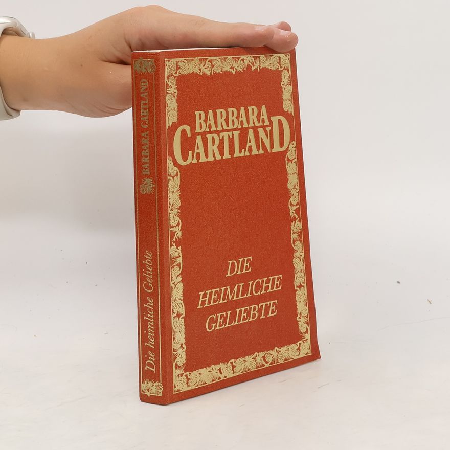 Barbara Cartland Die heimliche Geliebte