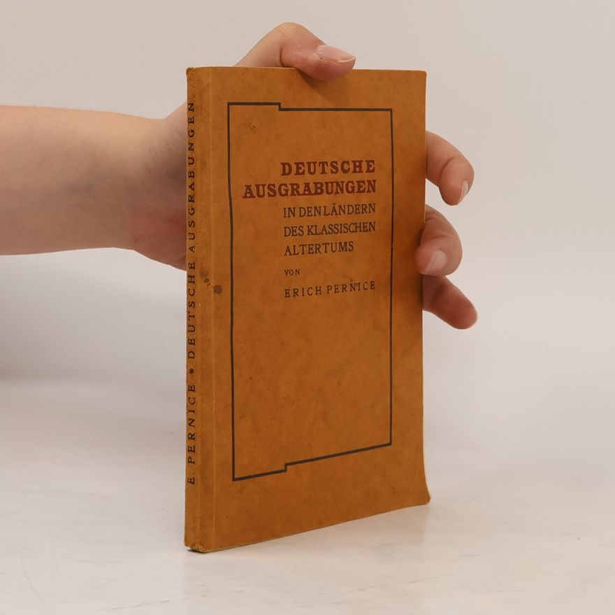 Erich Pernice Deutsche Ausgrabungen