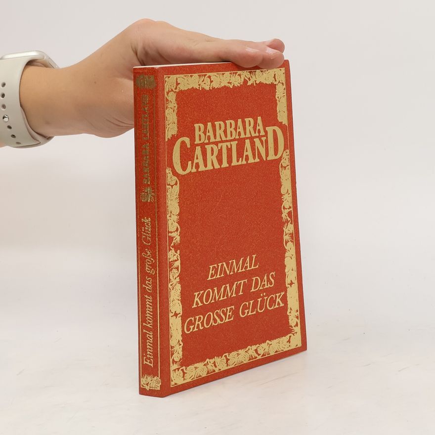 Barbara Cartland Einmal kommt das grosse Glück