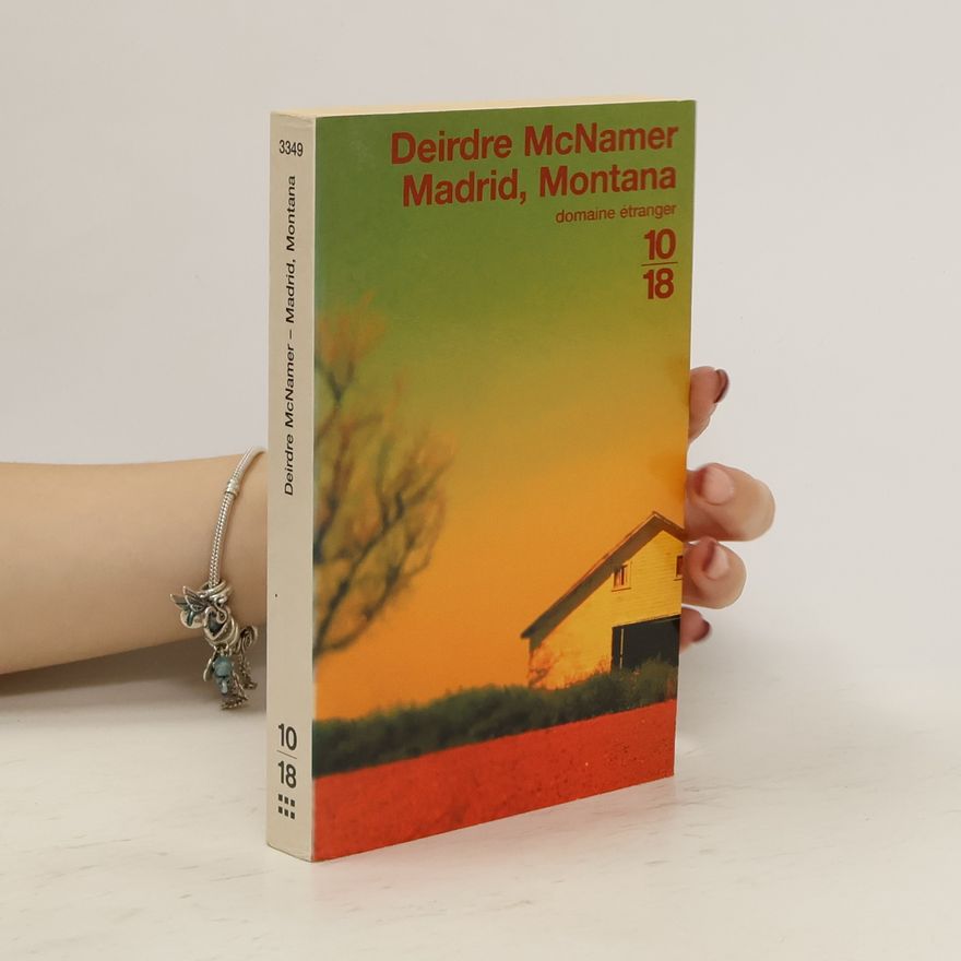 Deirdre McNamer Madrid, Montana