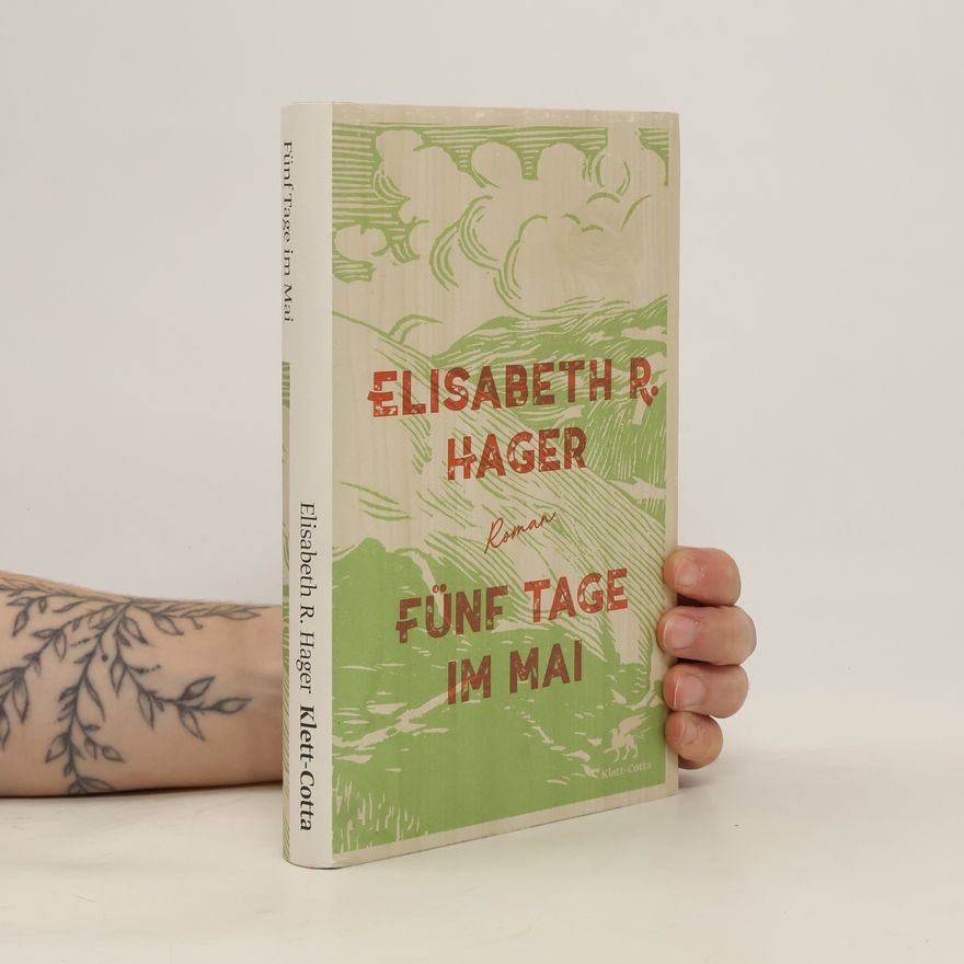 Elisabeth R. Hager Fünf Tage im Mai