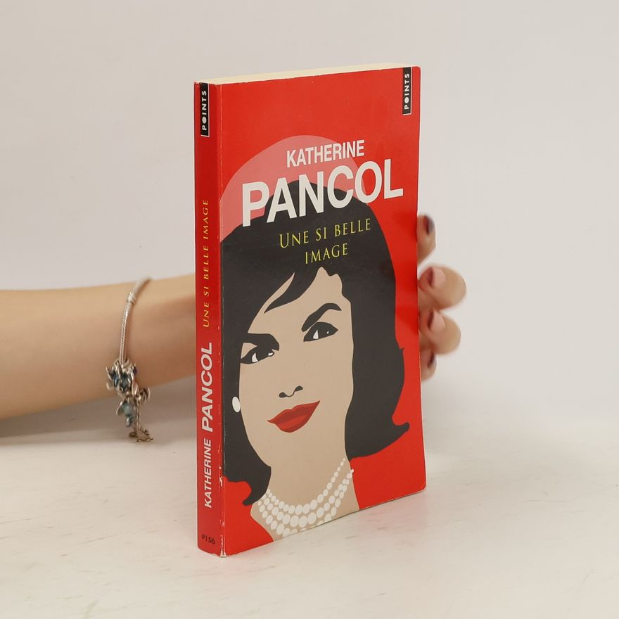 Katherine Pancol Une si belle image