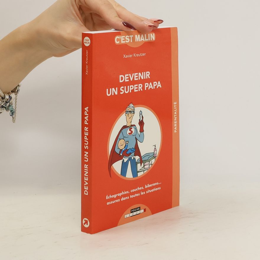 Xavier Kreutzer Devenir un super papa