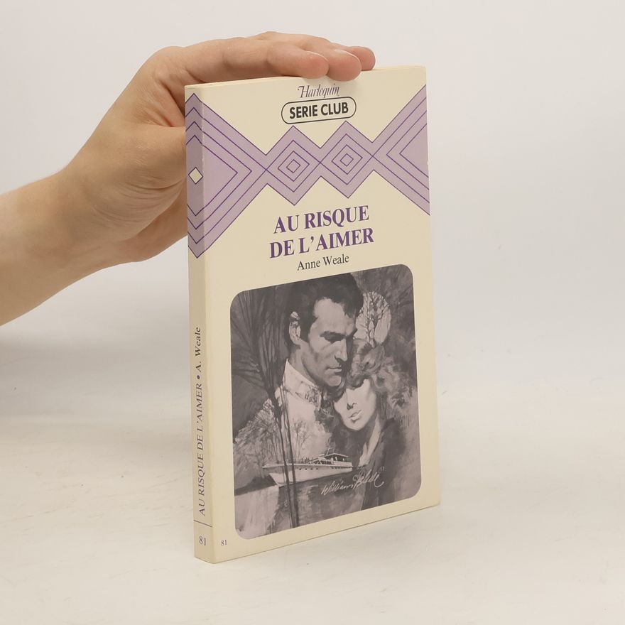 Anne Weale Au risque de l'aimer