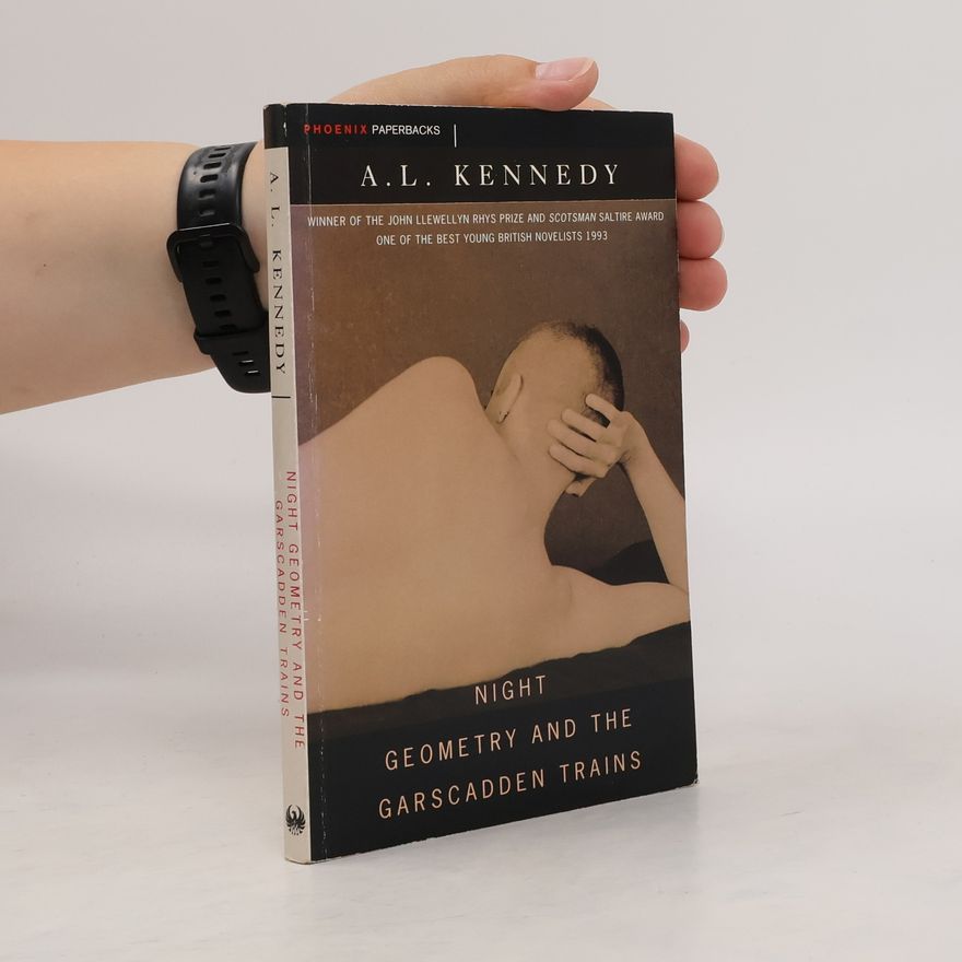A. L. Kennedy Night Geometry and the Garscadden Trains
