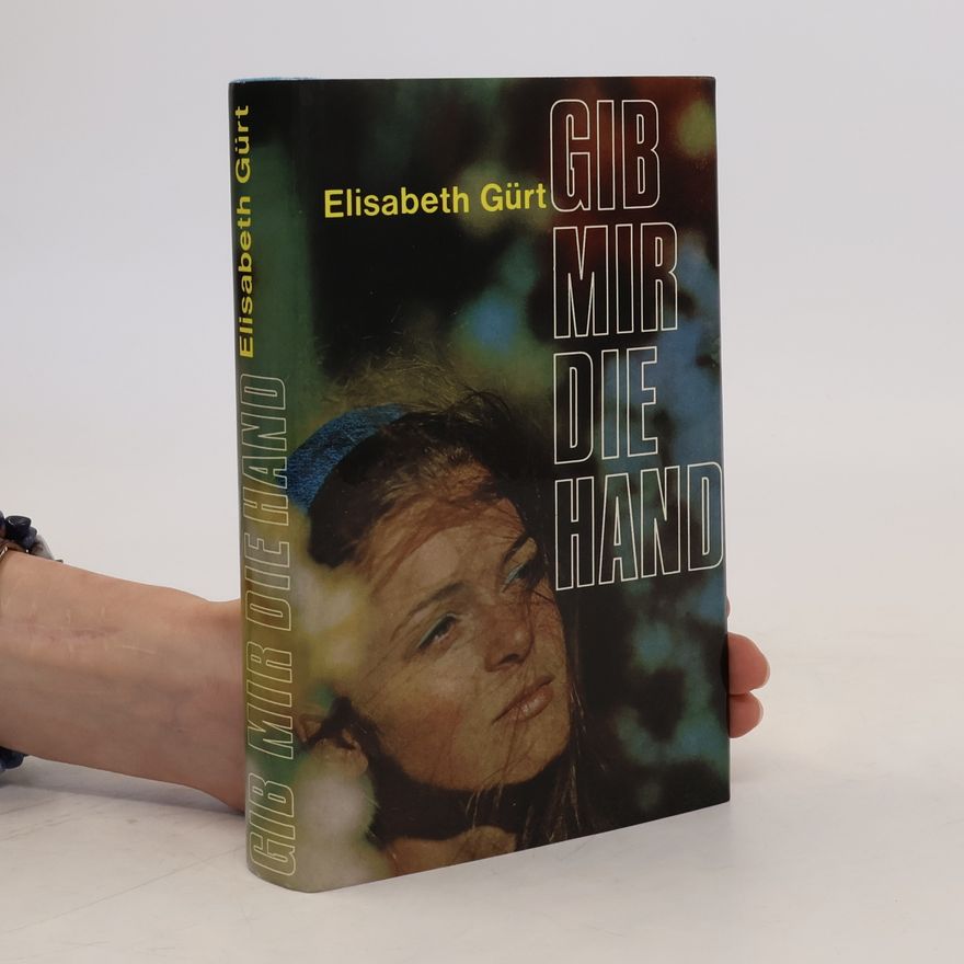 Elisabeth Gürt Gib mir die Hand